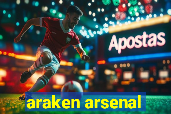 araken arsenal